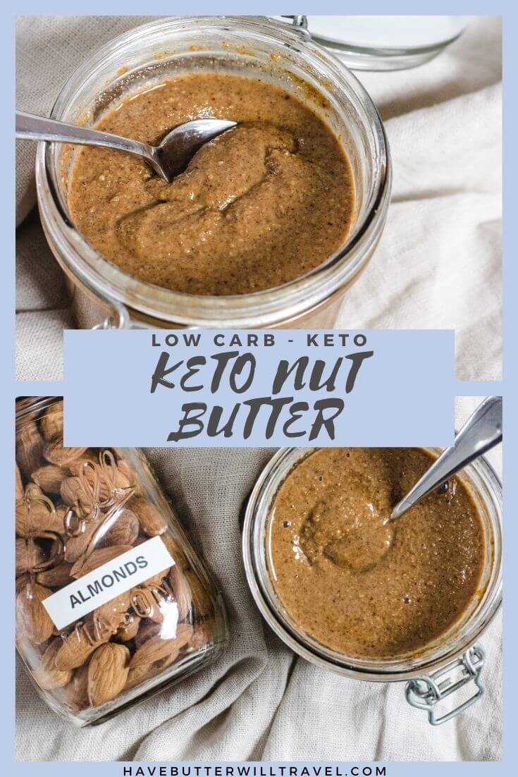 Keto Nut Butter Easy to Make Have Butter Will Travel