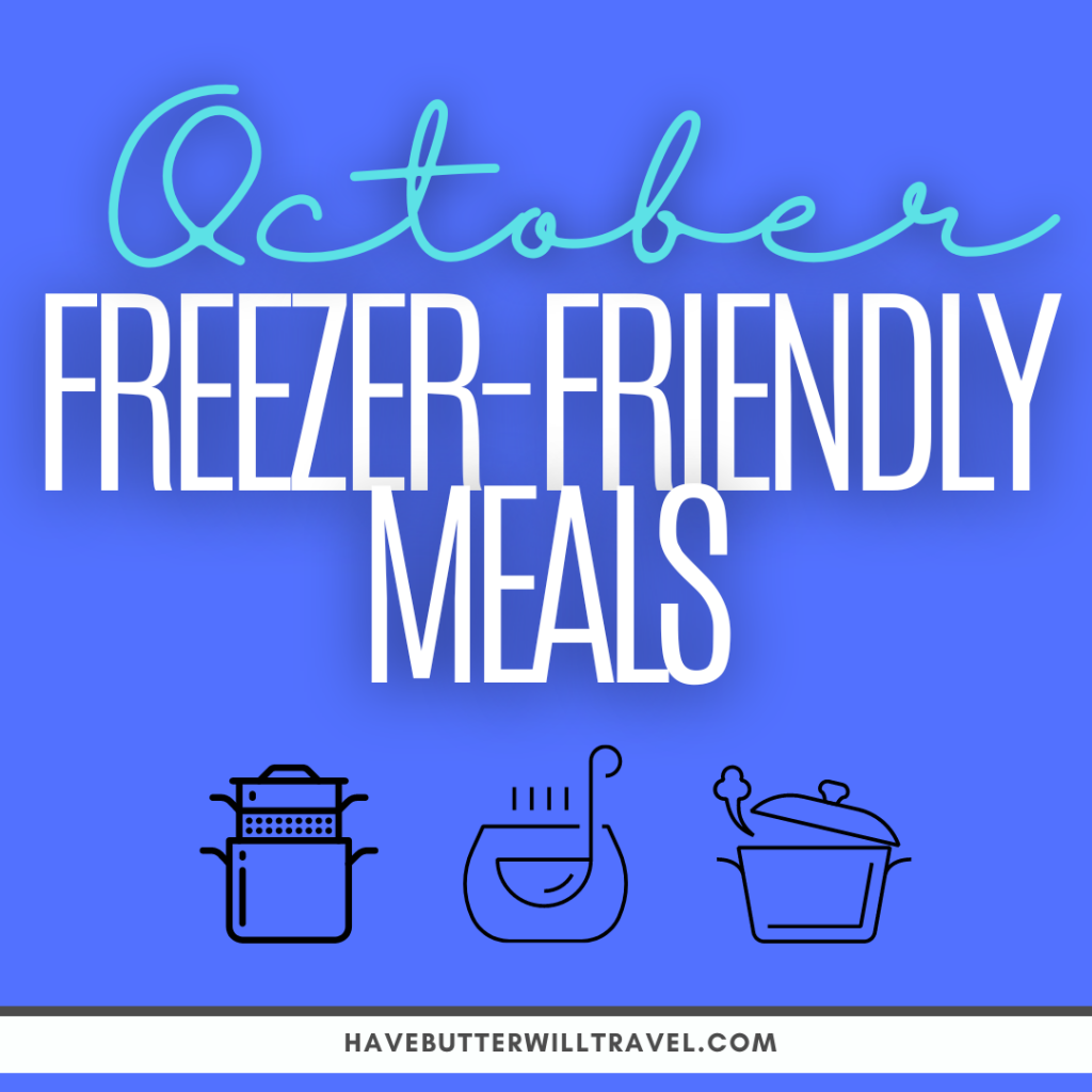 October Freezer Friendly meals